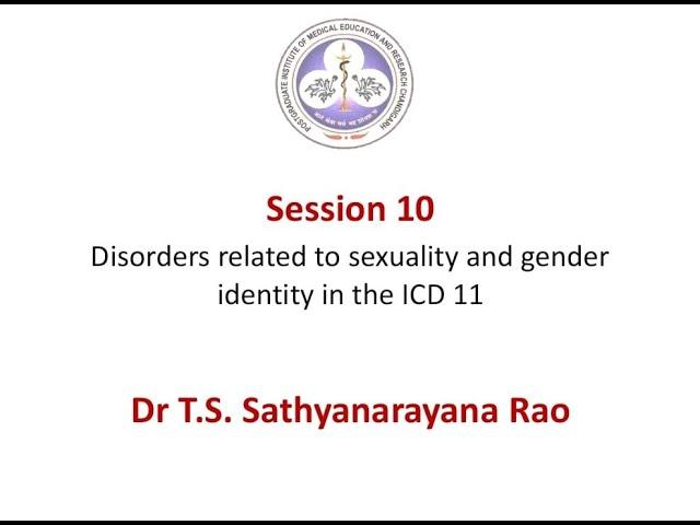 ICD 11 - Disorders related to sexuality and gender identity by Dr T.S. Sathyanarayana Rao