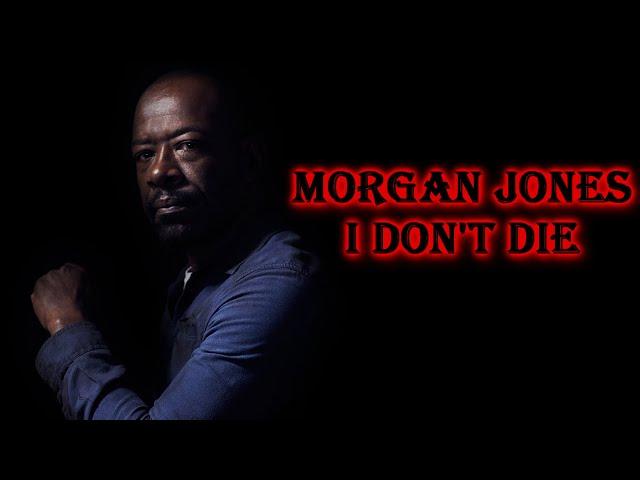 Morgan Jones || I Don't Die (TWD)