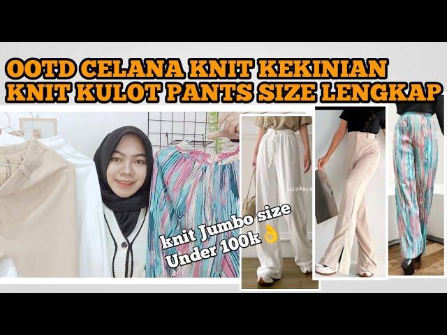 REKOMENDASI CELANA KULOT KNIT UNDER 100K || KNIT PANTS celana plisket all size jumbo size