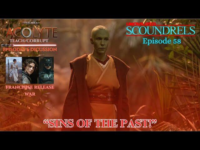 UNCIVILIZED SCOUNDRELS: THE ACOLYTE "EPISODE 6" SPOILER DISCUSSION