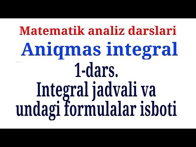 aniqmas integral, boshlang'ich funksiya | matematik analiz | matematika darslari | integral|интеграл