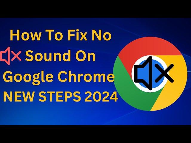 How To Fix No Sound On Google Chrome [ 2 WAYS 2024]