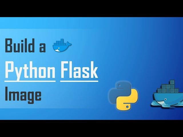 Build a Python Flask Docker Image | Docker tutorial for beginners