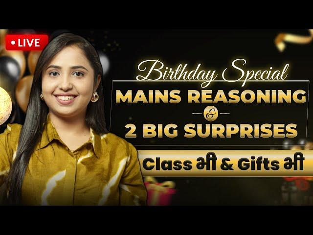 BIRTHDAY SPECIAL | MAINS REASONING CLASS & BIG SURPRISES | RRB PO & IBPS PO MAINS 24 | SMRITI SETHI