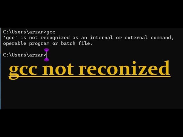 How to fix gcc is not recognized as an internal or external command