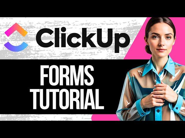 Clickup Form Tutorial | How to use Forms in Clickup