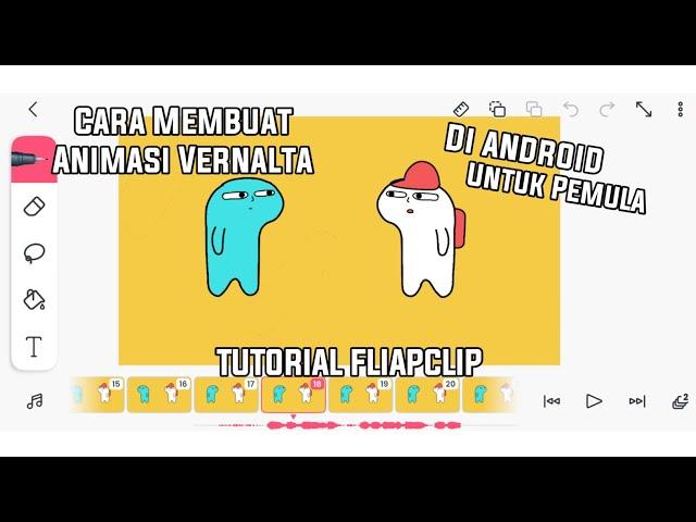 Cara membuat animasi seperti Vernalta untuk Pemula di Android - Tutorial Flipaclip