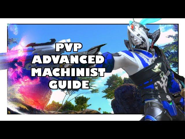 FFXIV The Advanced Guide To Machinist PVP Devastate Your Enemies