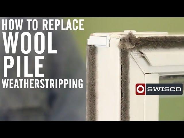 How to replace wool pile weatherstripping