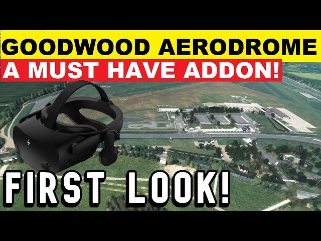 Is THIS the BEST SCENERY ADDON for MSFS?! GOODWOOD AIRFIELD - 2D/VR - HP REVERB G2