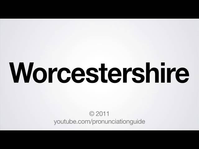 How to Pronounce Worcestershire