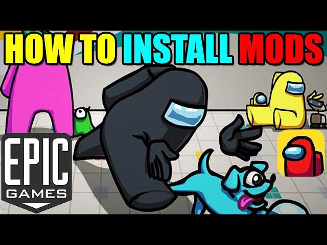 How to INSTALL Among Us Mods with Epic Games