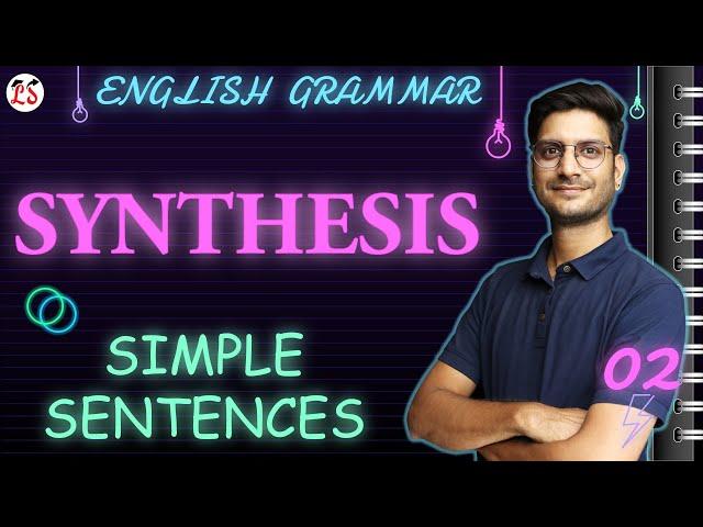 L-2, SYNTHESIS | SIMPLE SENTENCES | Subject Verb Agreement | English Grammar