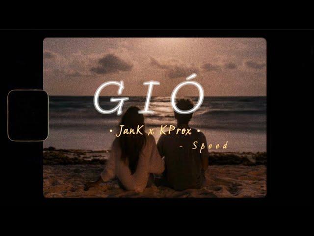 Gió (Speed Up) - JanK x KProx「Lo - Fi Ver」/ Official Lyric Video