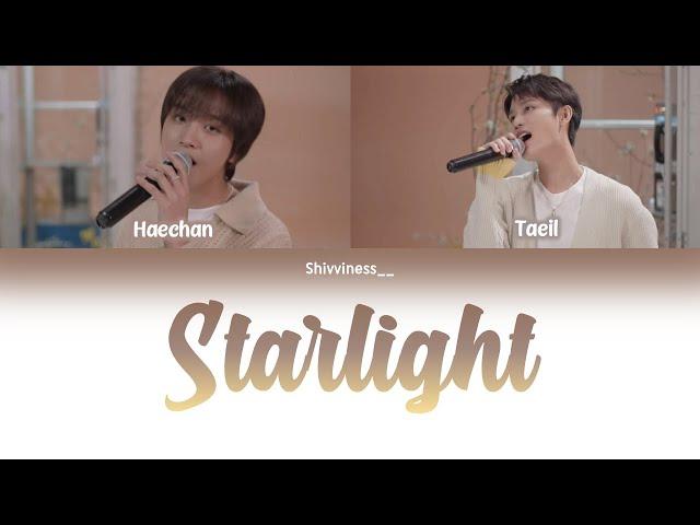 Taeil (태일) and Haechan (해찬) - Starlight  Lyrics Color Coded (Han/Rom/Eng)