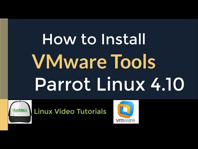 How to Install VMware Tools (Open VM Tools) in Parrot Security Linux 4.10