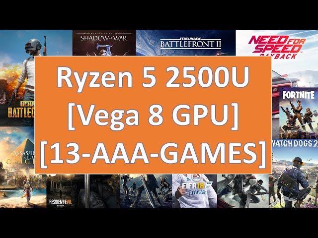 Ryzen 5 2500U | RX VEGA 8 | Benchmarks in 13 Games