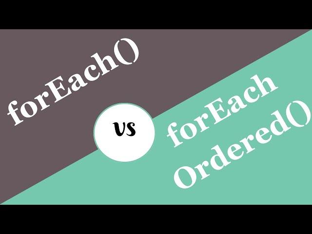 Java 8: Foreach() Vs. Foreachordered()