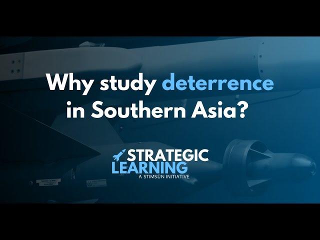 Why Study Deterrence in Southern Asia?