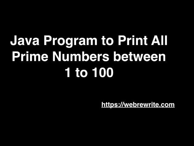 Java Program to Print All Prime Numbers between 1 to 100