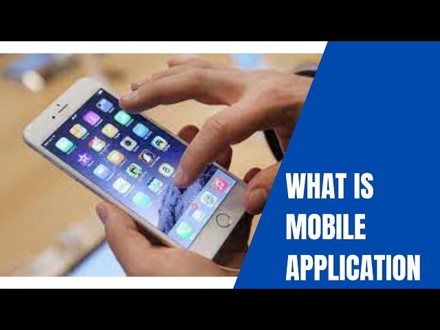 What is Mobile Application