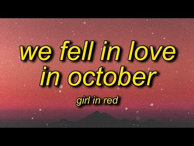 girl in red - we fell in love in october (lyrics)