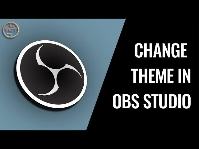 How To Change theme in OBS Studio