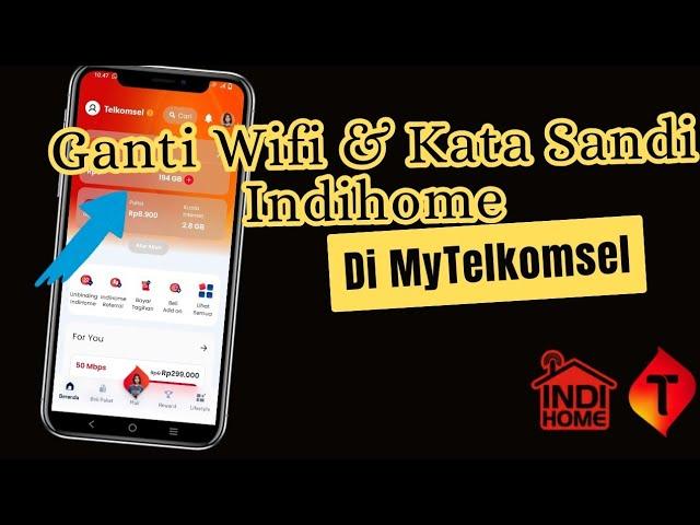 Cara Ganti Kata Sandi / Nama Wifi INDIHOME DI MyTelkomsel Terbaru