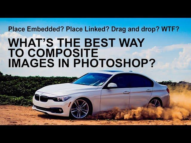 Compositing images in Photoshop – Place Embedded, Place Linked, and  drag & drop