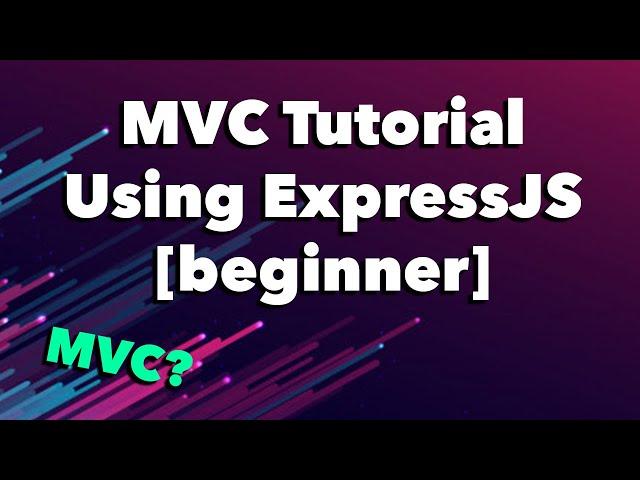 Learn MVC Pattern with ExpressJS and NodeJS - Tutorial Beginner