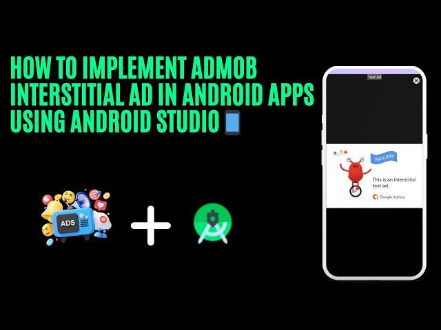 How To Implement Admob Interstitial Ads in Android Apps using Android Studio || Android Tutorials