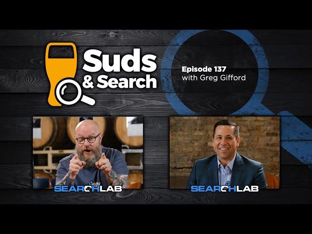   Suds & Search 137 | Greg Gifford, VP of Search at SearchLab Digital