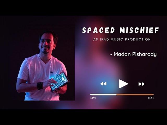 Spaced Mischief - Swar Laya Originals (iPad Music)| ft. Madan Pisharody