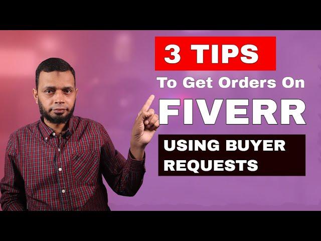 3 Tips to Get Orders on Fiverr via Buyer Requests
