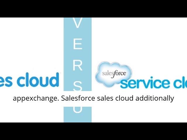 Salesforce Sales vs Service Cloud CRM And Marketing Automation Platforms