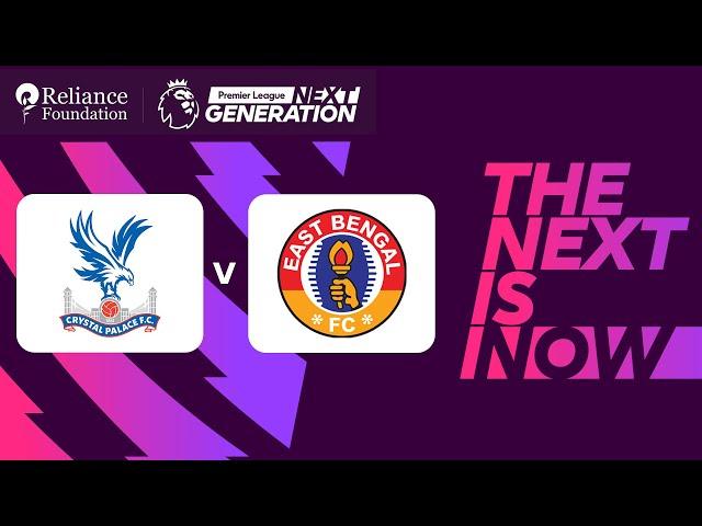 Crystal Palace vs East Bengal FC | Premier League Next Generation Cup 2024