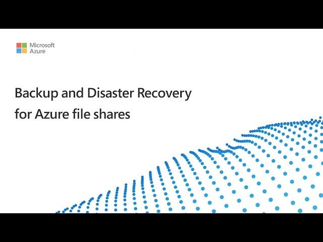 Backup and Disaster Recovery for Azure file shares