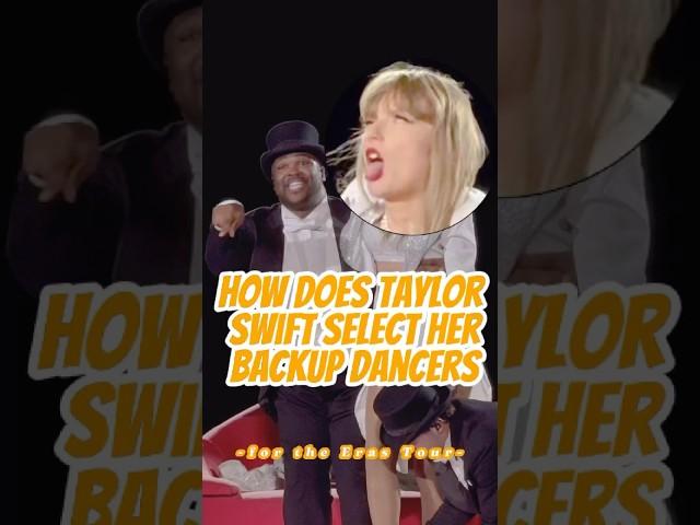 How does Taylor Swift select her backup dancers for the Eras Tour? #taylorswift #celebrity