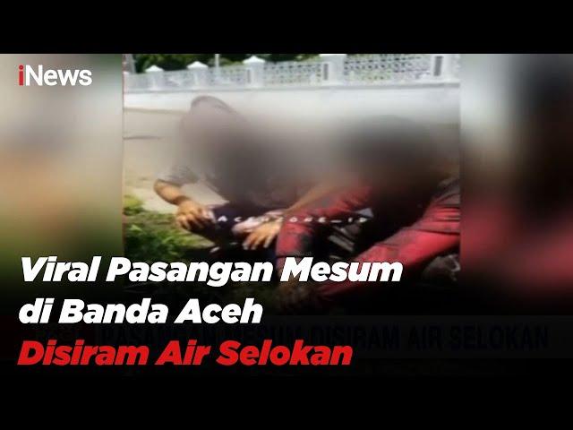 Pasangan Mesum di Banda Aceh Dimandikan Air Selokan - iNews Pagi 20/04