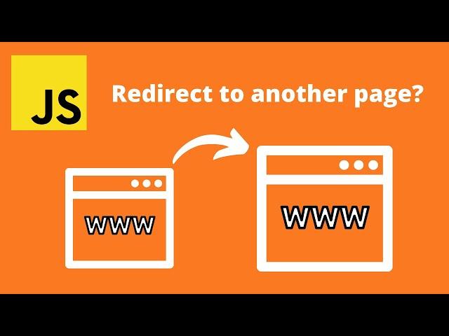 How do I redirect to another webpage using JavaScript