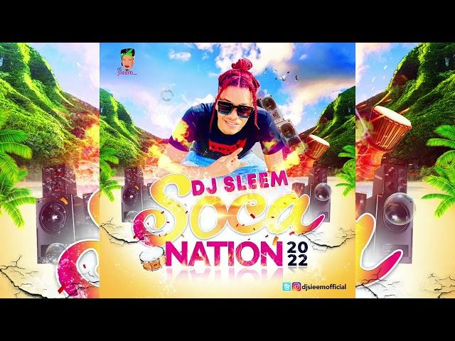 2022 Soca Mix... Nadia Batson, Lyrikal, Adam O, Mr Killa, Problem Child, Patrice Roberts By DJ Sleem