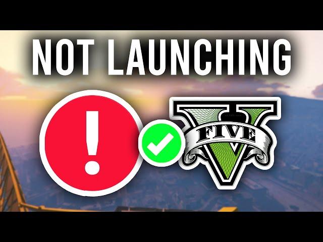 How To Fix GTA 5 Not Launching On PC - Full Guide