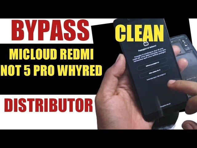 Unlock Micloud Redmi Note 5 Pro Whyred Distributor MUI 12 Clean Fix all