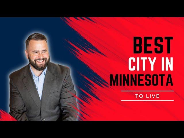 The BEST Place To Live In MINNESOTA - BEST SUBURB OF MINNEAPOLIS