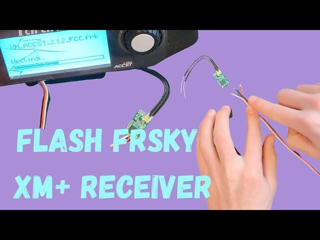 Flash FrSky XM+ Receiver - Complete Tutorial 2022 (EASY!)