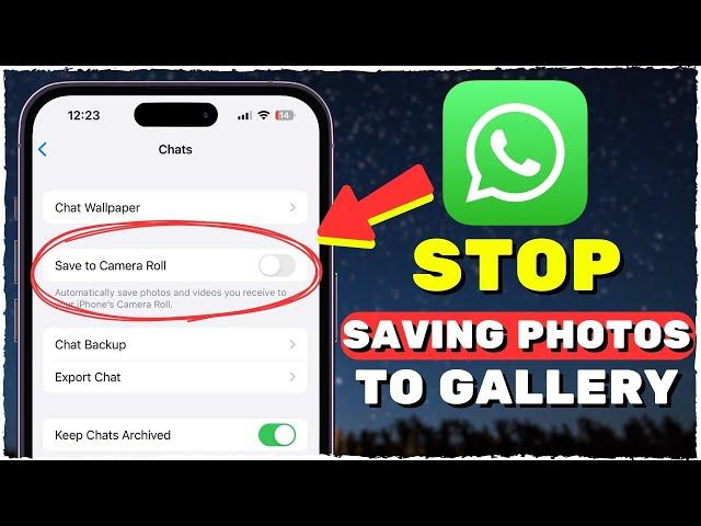 How to Stop WhatsApp Saving Photos To Gallery (iOS & Android) [2024]