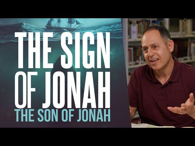 What's "The Sign of Jonah" and how does it relate to the son of Jonah?