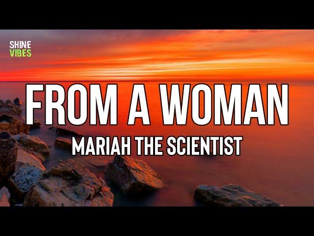 Mariah The Scientist - From A Woman (Lyrics) | I close my eyes and trust your plan