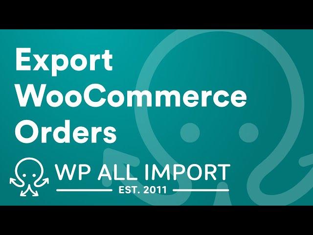 How to Export Orders from WooCommerce