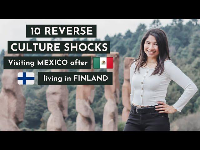 10 Reverse Culture Shocks | From Finland to Mexico